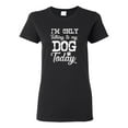 thumbnail image 1 of Wild Bobby I'm Only Talking to My Dog Today Dog Lover Women Graphic Tee, Black, Small, 1 of 5
