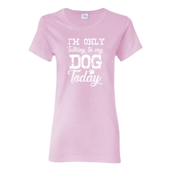 Wild Bobby I'm Only Talking to My Dog Today Dog Lover Women Graphic Tee, Light Pink, Large