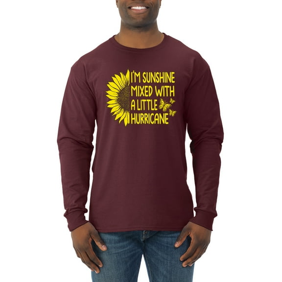 Wild Bobby, I'm Sunshine Mixed With A Little Hurricane , Inspirational/Christian, Men Long Sleeve Shirt, Maroon, Small