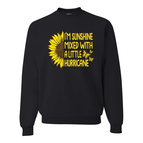Wild Bobby, I'm Sunshine Mixed With A Little Hurricane , Inspirational/Christian, Unisex Crewneck Graphic Sweatshirt, Black, XX-Large