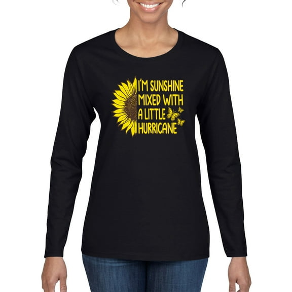 Wild Bobby, I'm Sunshine Mixed With A Little Hurricane , Inspirational/Christian, Women Graphic Long Sleeve Tee, Black, Small