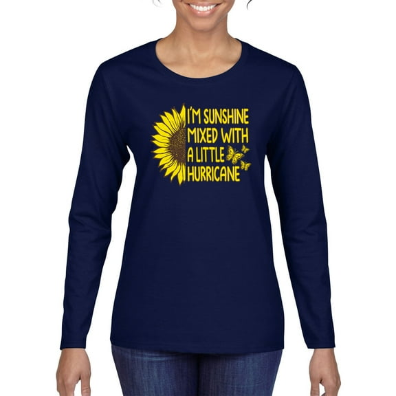 Wild Bobby, I'm Sunshine Mixed With A Little Hurricane , Inspirational/Christian, Women Graphic Long Sleeve Tee, Navy, Small