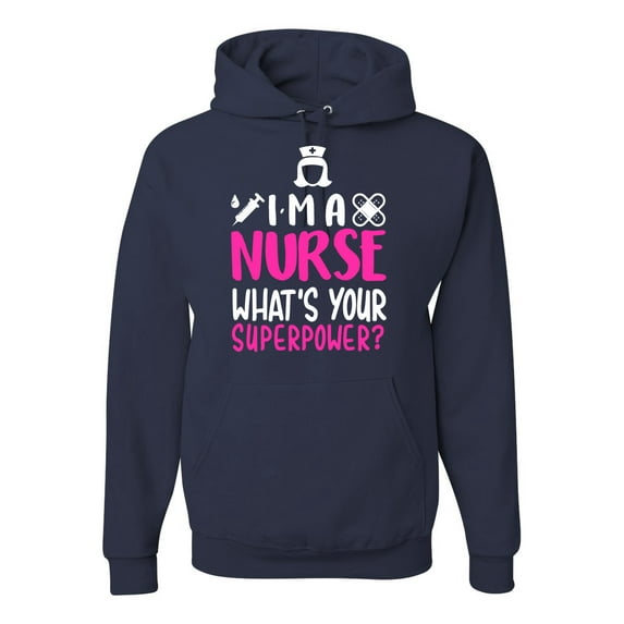 Wild Bobby, I'm a Nurse What's Your Superpower?, Inspirational/Christian, Unisex Graphic Hoodie Sweatshirt, Navy, Medium