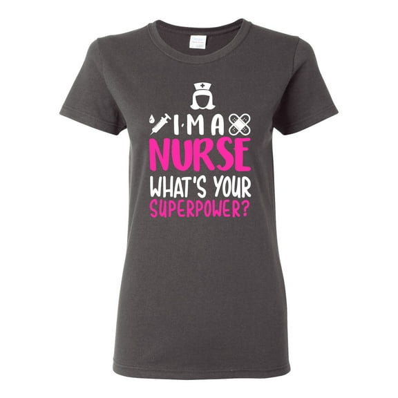 Wild Bobby, I'm a Nurse What's Your Superpower?, Inspirational/Christian, Womens Graphic Tees, Charcoal, Small