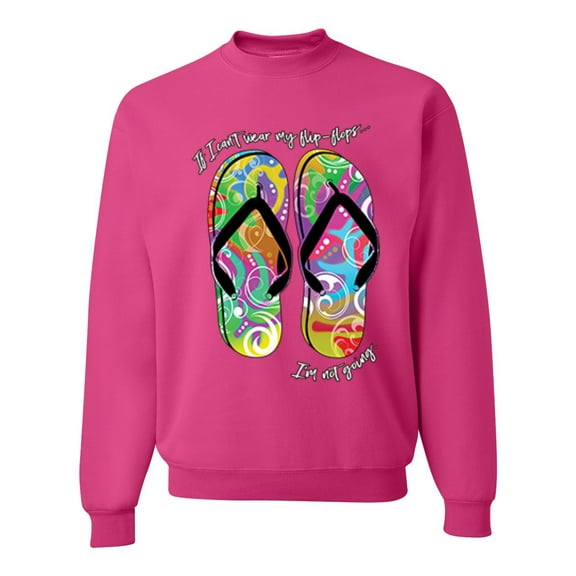 Wild Bobby, If I Can't Wear My Flip Flops I'm Not Going Colorful Sandals Streetwear Unisex Crewneck Graphic Sweatshirt, Fuschia, X-Large