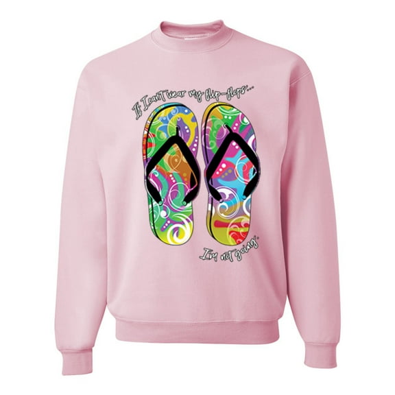 Wild Bobby, If I Can't Wear My Flip Flops I'm Not Going Colorful Sandals Streetwear Unisex Crewneck Graphic Sweatshirt, Light Pink, Large