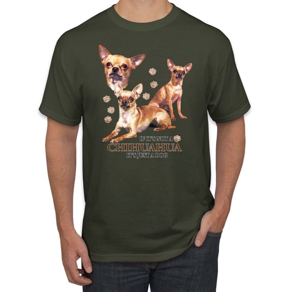 Wild Bobby, If It's Not a Chihuahua It's Just a Dog Gift, Men Graphic Tee, Military Green, Medium