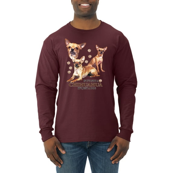 Wild Bobby, If It's Not a Chihuahua It's Just a Dog Gift, Men Long Sleeve Shirt, Maroon, XX-Large