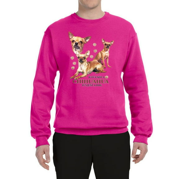 Wild Bobby, If It's Not a Chihuahua It's Just a Dog Gift, Unisex Crewneck Graphic Sweatshirt, Fuschia, Medium