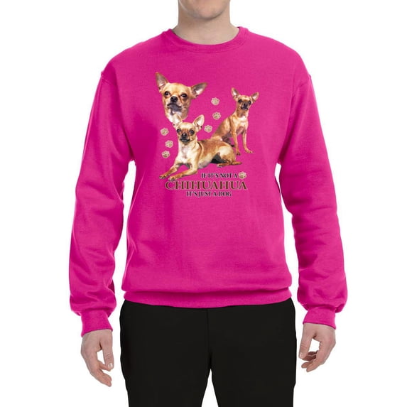 Wild Bobby, If It's Not a Chihuahua It's Just a Dog Gift, Unisex Crewneck Graphic Sweatshirt, Fuschia, Medium