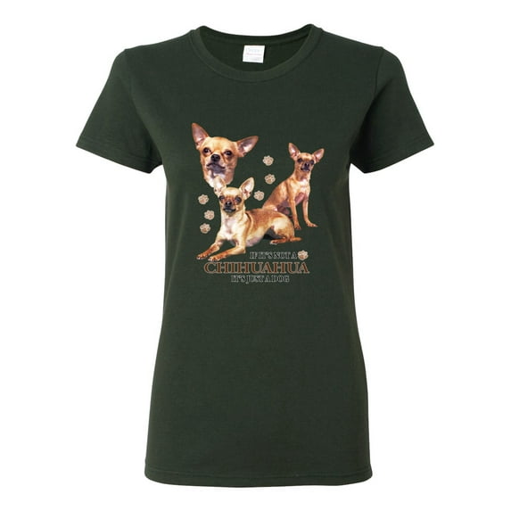 Wild Bobby, If It's Not a Chihuahua It's Just a Dog Gift, Women Graphic Tee, Forest Green, Medium