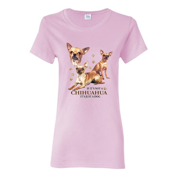 Wild Bobby, If It's Not a Chihuahua It's Just a Dog Gift, Women Graphic Tee, Light Pink, XX-Large