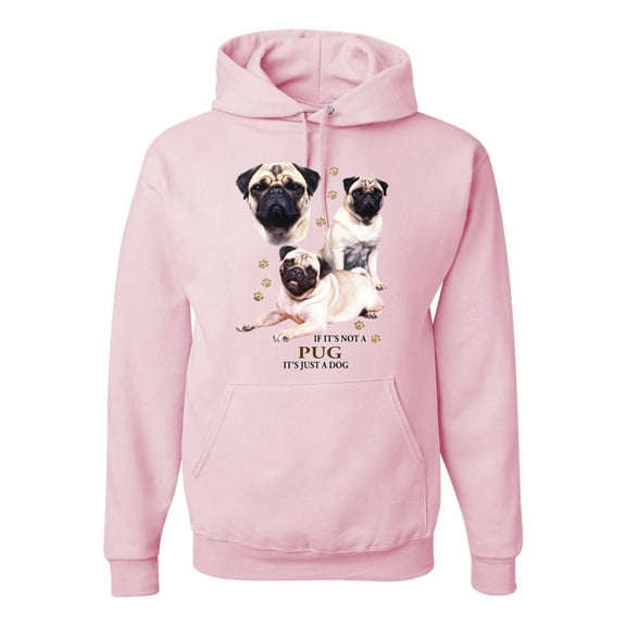 Wild Bobby, If It's Not a Pug It's Just a Dog Gift | Mens Dog Lover Hooded Sweatshirt Graphic Hoodie, Light Pink, X-Large