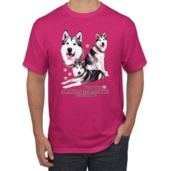 Wild Bobby, If It's Not an Alaskan Malamute It's Just a Dog Gift, Men Graphic Tee, Fuschia, Large