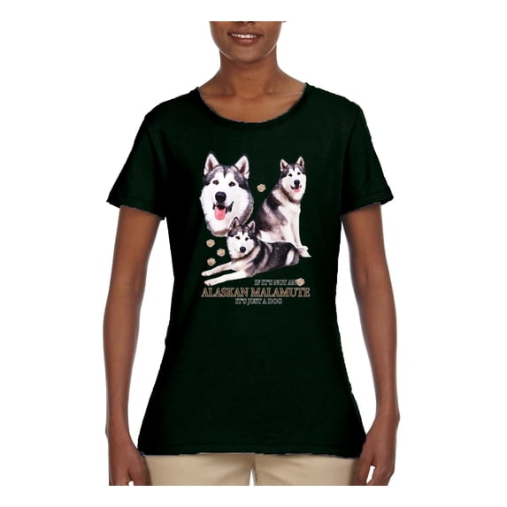 Wild Bobby, If It's Not an Alaskan Malamute It's Just a Dog Gift, Women Graphic Tee, Forest Green, 3X-Large