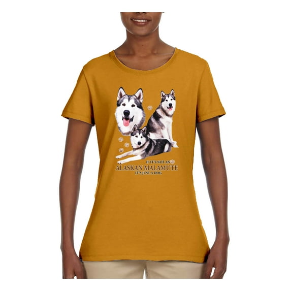 Wild Bobby, If It's Not an Alaskan Malamute It's Just a Dog Gift, Women Graphic Tee, Gold, 3X-Large