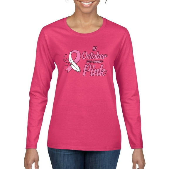 Wild Bobby In October We Wear Pink Awareness Breast Cancer Awareness Women Graphic Long Sleeve T-Shirt, Fuschia, X-Large