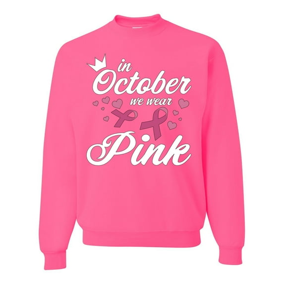 Wild Bobby In October We Wear Pink Crown Breast Cancer Awareness Unisex Crewneck Sweatshirt, Neon Pink, X-Large
