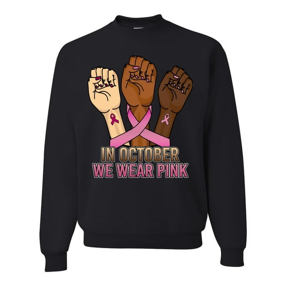 Wild Bobby In October We Wear Pink Protest Fists Breast Cancer Awareness Unisex Crewneck Sweatshirt, Black, XX-Large