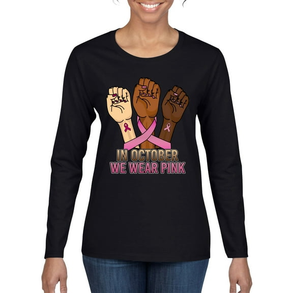 Wild Bobby In October We Wear Pink Protest Fists Breast Cancer Awareness Women Graphic Long Sleeve Tee, Black, Small