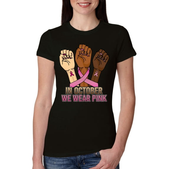 Wild Bobby In October We Wear Pink Protest Fists Breast Cancer Awareness Women Slim Fit Junior Tee, Black, Small