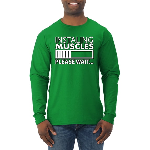 Wild Bobby Installing Muscles Please Wait… Gym/Workout Men Long Sleeve Shirt, Kelly, Small