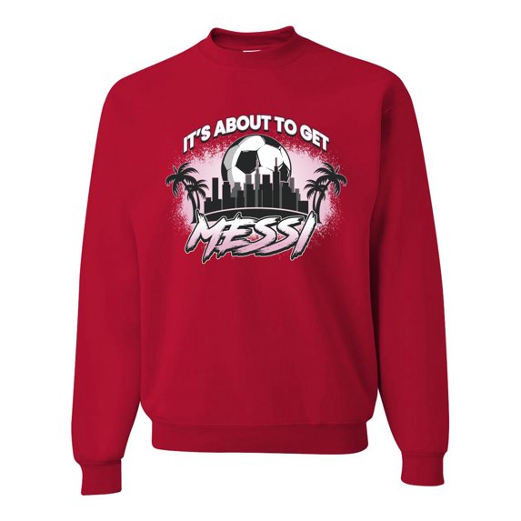 Wild Bobby It's About To Get Miami Soccer Skyline Sports Unisex Crewneck Sweatshirt, Red, Medium