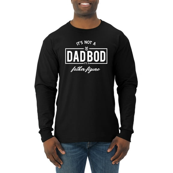 Wild Bobby,It's Not A Dad BOD It's A Father Figure Funny Husband Boyfriend Gift, Father's Day, Men Long Sleeve Shirt, Black, Medium