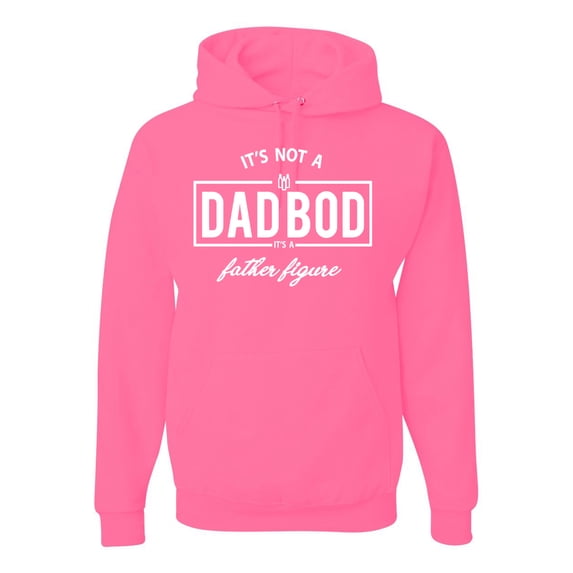 Wild Bobby,It's Not A Dad BOD It's A Father Figure Funny Husband Boyfriend Gift, Father's Day, Unisex Graphic Hoodie Sweatshirt, Neon Pink, Medium