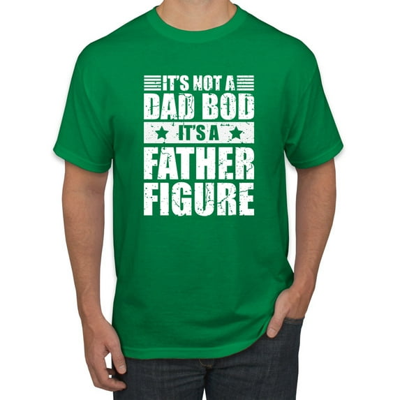 Wild Bobby, It's Not a Dad Bod, It's a Father Figure Funny Gift Dad, Papa Father's Day, Men Graphic Tee, Kelly, Medium