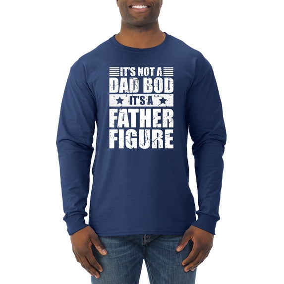 Wild Bobby, It's Not a Dad Bod, It's a Father Figure Funny Gift Dad, Papa Father's Day, Men Long Sleeve Shirt, Navy, 2XL