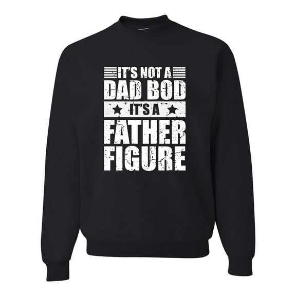 Wild Bobby, It's Not a Dad Bod, It's a Father Figure Funny Gift Dad, Papa Father's Day, Unisex Crewneck Graphic Sweatshirt, Black, Small