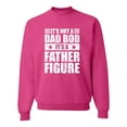thumbnail image 1 of Wild Bobby, It's Not a Dad Bod, It's a Father Figure Funny Gift Dad, Papa Father's Day, Unisex Crewneck Graphic Sweatshirt, Fuschia, Medium, 1 of 3