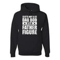 thumbnail image 1 of Wild Bobby, It's Not a Dad Bod, It's a Father Figure Funny Gift Dad, Papa Father's Day, Unisex Graphic Hoodie Sweatshirt, Black, Small, 1 of 3