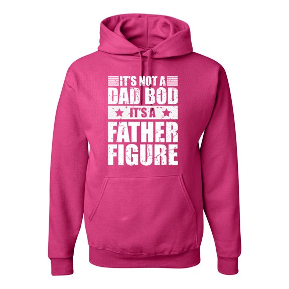 Wild Bobby, It's Not a Dad Bod, It's a Father Figure Funny Gift Dad, Papa Father's Day, Unisex Graphic Hoodie Sweatshirt, Fuschia, Medium
