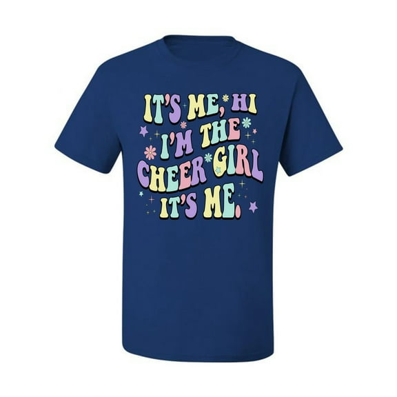 Wild Bobby Its Me I'm The Cheer Girl Men Tee