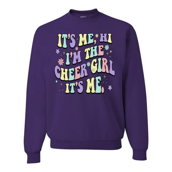 Wild Bobby Its Me I'm The Cheer Girl Unisex Crewneck Sweatshirt