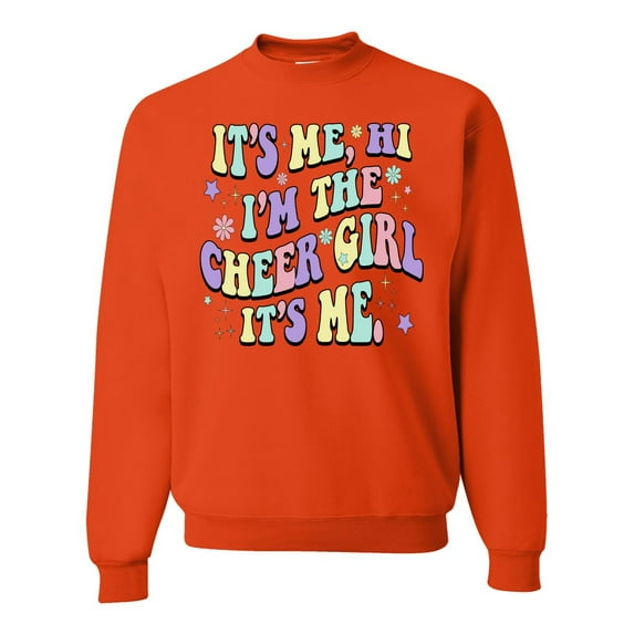 Wild Bobby Its Me I'm The Cheer Girl Unisex Crewneck Sweatshirt