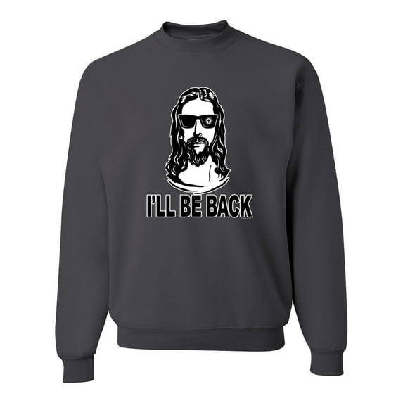 Wild Bobby Jesus: Ill Be Back Inspirational/Christian Unisex Crewneck Graphic Sweatshirt, Charcoal, Large
