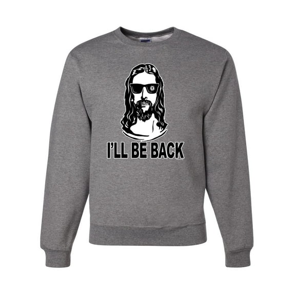 Wild Bobby Jesus: Ill Be Back Inspirational/Christian Unisex Crewneck Graphic Sweatshirt, Heather Grey, X-Large