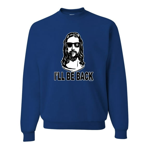 Wild Bobby Jesus: Ill Be Back Inspirational/Christian Unisex Crewneck Graphic Sweatshirt, Royal, XX-Large