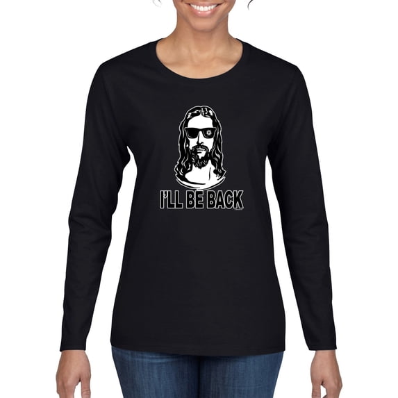Wild Bobby Jesus: Ill Be Back Inspirational/Christian Women Graphic Long Sleeve Tee, Black, Small