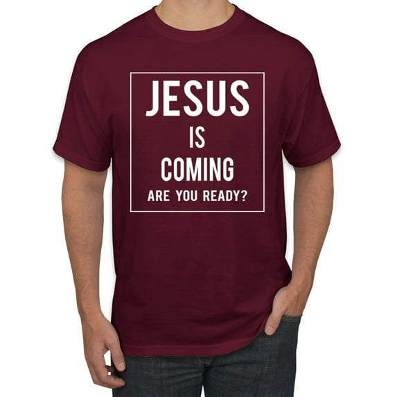Wild Bobby Jesus Is Coming Are You Ready? Inspirational/Christian Men Graphic Tee, Maroon, XX-Large