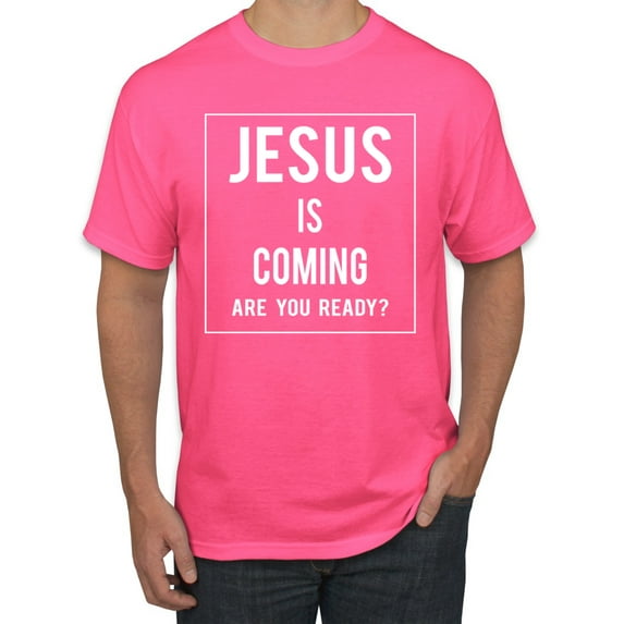 Wild Bobby Jesus Is Coming Are You Ready? Inspirational/Christian Men Graphic Tee, Neon Pink, 3X-Large