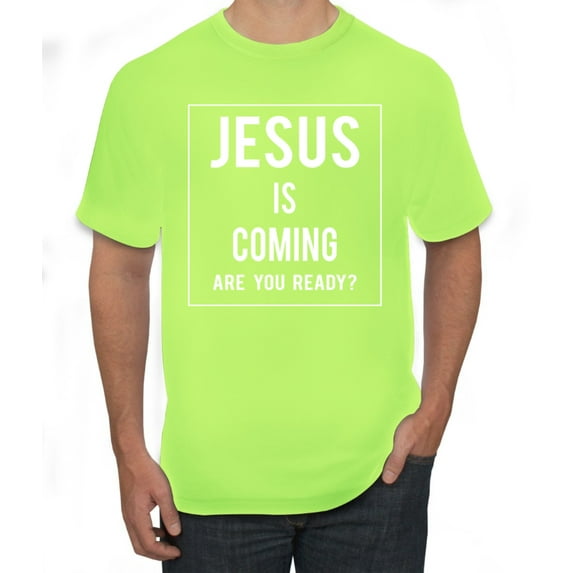 Wild Bobby Jesus Is Coming Are You Ready? Inspirational/Christian Men Graphic Tee, Safety Green, 4X-Large