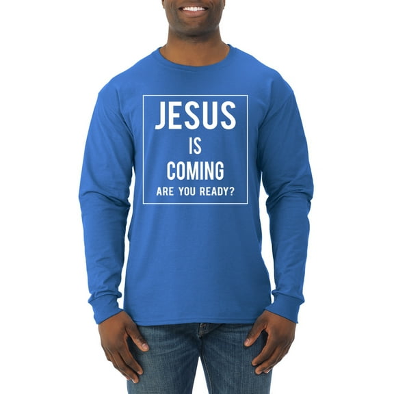 Wild Bobby, Jesus Is Coming Are You Ready? Inspirational/Christian Men Long Sleeve Shirt, Royal, X-Large