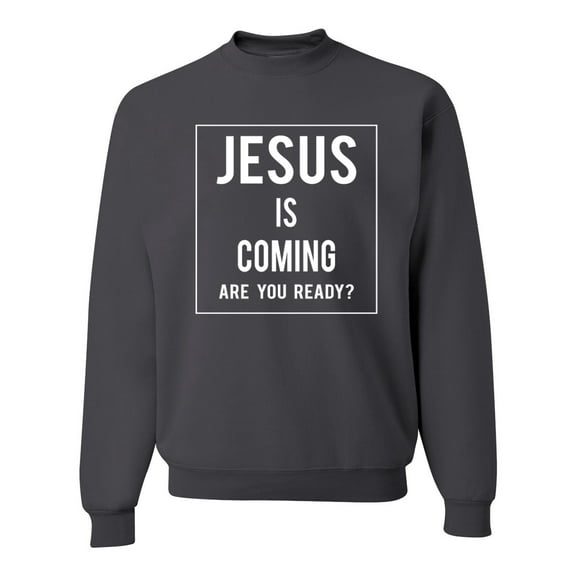 Wild Bobby Jesus Is Coming Are You Ready? Inspirational/Christian Unisex Crewneck Graphic Sweatshirt, Charcoal, XX-Large