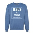 thumbnail image 1 of Wild Bobby, Jesus Is Coming Are You Ready? Inspirational/Christian Unisex Crewneck Graphic Sweatshirt, Vintage Heather Blue, X-Large, 1 of 5