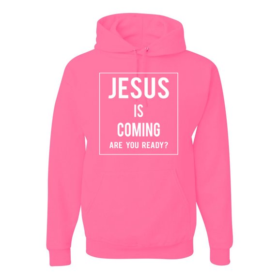 Wild Bobby Jesus Is Coming Are You Ready? Inspirational/Christian Unisex Graphic Hoodie Sweatshirt, Neon Pink, Medium