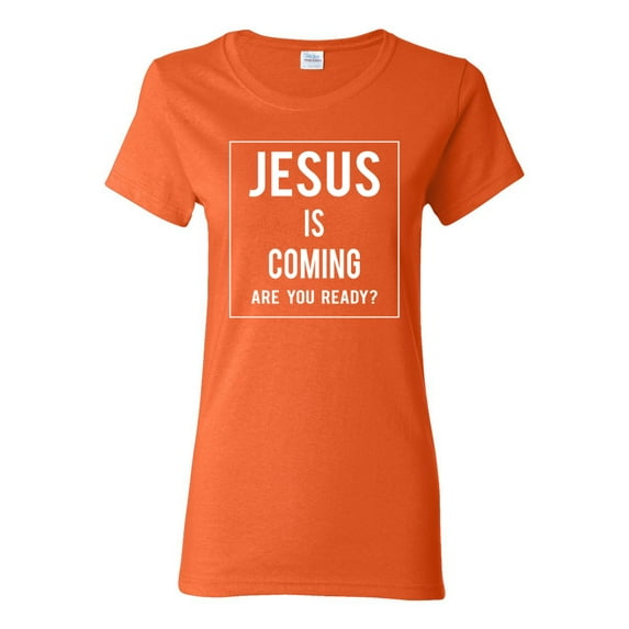 Wild Bobby Jesus Is Coming Are You Ready? Inspirational/Christian Women Graphic Tee, Orange, Medium